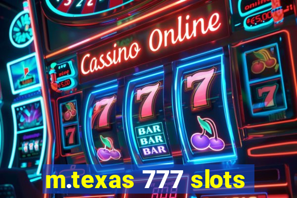 m.texas 777 slots